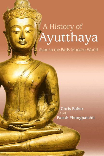 Chris Baker, Thailand) Phongpaichit, Pasuk (Chulalongkorn University, Pasuk Phongpaichit - A History of Ayutthaya, Häftad