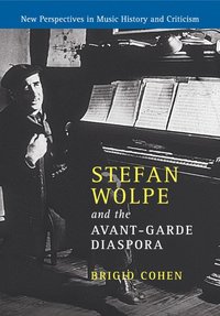 bokomslag Stefan Wolpe and the Avant-Garde Diaspora