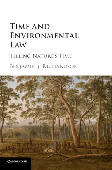 Benjamin J. Richardson - Time and Environmental Law, Häftad