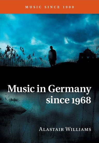 Alastair Williams - Music in Germany since 1968, Häftad