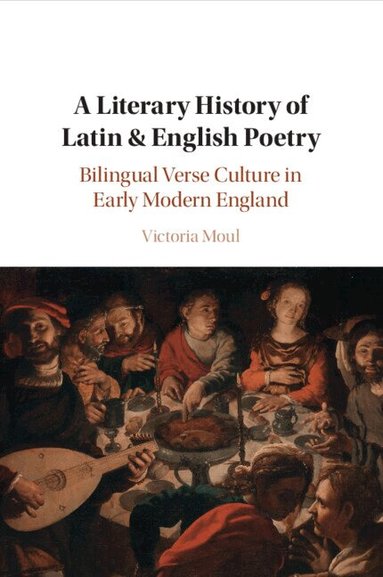 Victoria Moul - A Literary History of Latin & English Poetry, Häftad