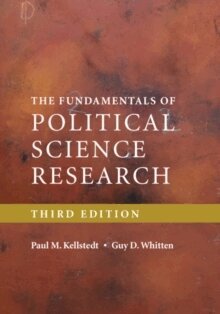 Paul M. Kellstedt, Guy D. Whitten - The Fundamentals of Political Science Research, Häftad