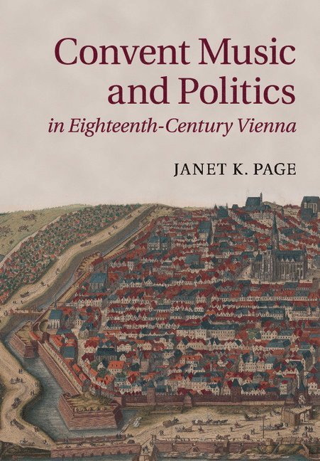 Convent Music and Politics in Eighteenth-Century Vienna 1