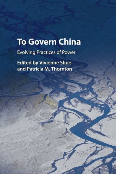 Vivienne Shue, Patricia M. Thornton - To Govern China, Häftad