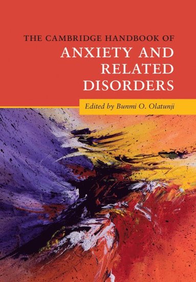 bokomslag The Cambridge Handbook of Anxiety and Related Disorders