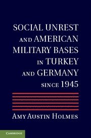 bokomslag Social Unrest and American Military Bases in Turkey and Germany since 1945