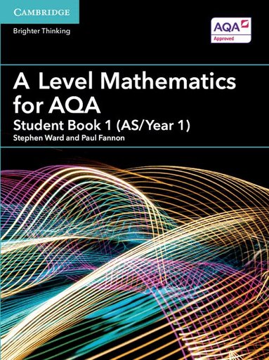 Paul Fannon, Stephen Ward - A Level Mathematics for AQA Student Book 1 (AS/Year 1), Häftad