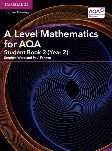Stephen Ward, Paul Fannon - A Level Mathematics for AQA Student Book 2 (Year 2), Häftad
