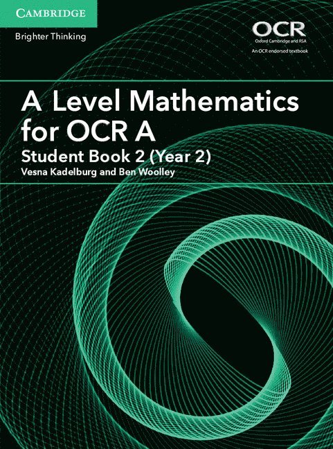 A Level Mathematics for OCR A Student Book 2 (Year 2) 1