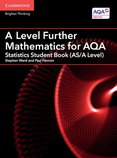 Stephen Ward, Paul Fannon - A Level Further Mathematics for AQA Statistics Student Book (AS/A Level), Häftad