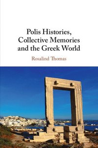 bokomslag Polis Histories, Collective Memories and the Greek World