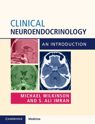 Michael Wilkinson, S. Ali Imran - Clinical Neuroendocrinology, Häftad