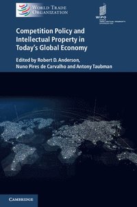 bokomslag Competition Policy and Intellectual Property in Today's Global Economy