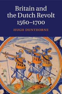 bokomslag Britain and the Dutch Revolt, 1560-1700