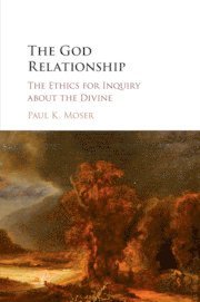 Paul K. Moser, Chicago) Moser, Paul K. (Loyola University - The God Relationship, Häftad
