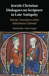 bokomslag Jewish-Christian Dialogues on Scripture in Late Antiquity