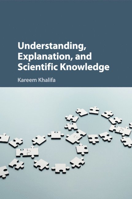 Understanding, Explanation, and Scientific Knowledge 1