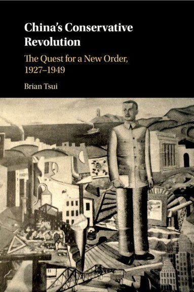 Brian Tsui - China's Conservative Revolution, Häftad