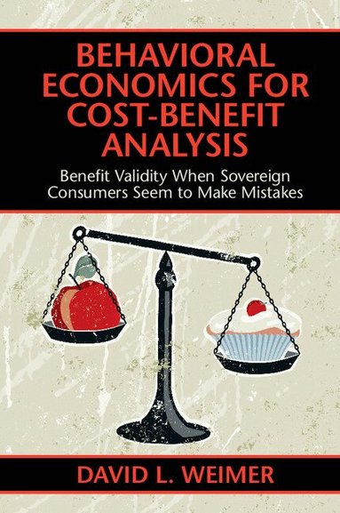 David L. Weimer - Behavioral Economics for Cost-Benefit Analysis, Häftad