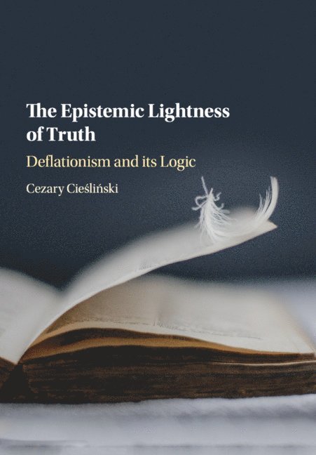 Cezary Cieśliński, Cezary Cieslinski, Cezary Cie&#347;li&#324;ski, Cie& - Epistemic Lightness of Truth, Häftad