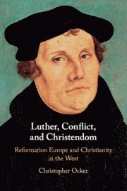 bokomslag Luther, Conflict, and Christendom