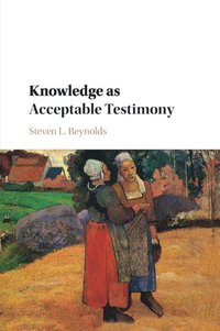bokomslag Knowledge as Acceptable Testimony