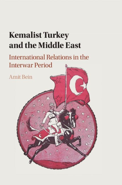 Kemalist Turkey and the Middle East 1