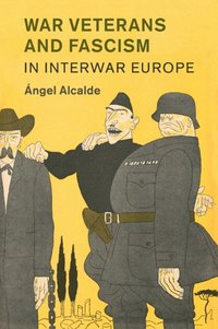 bokomslag War Veterans and Fascism in Interwar Europe