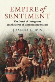 Joanna Lewis, Joanna (London School of Economics and Political Science) Lewis - Empire of Sentiment, Häftad