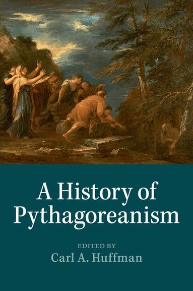 Carl A. Huffman - A History of Pythagoreanism, Häftad