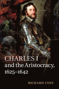 bokomslag Charles I and the Aristocracy, 1625-1642