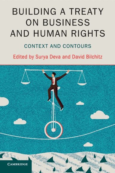 Surya Deva, David Bilchitz - Building a Treaty on Business and Human Rights, Häftad