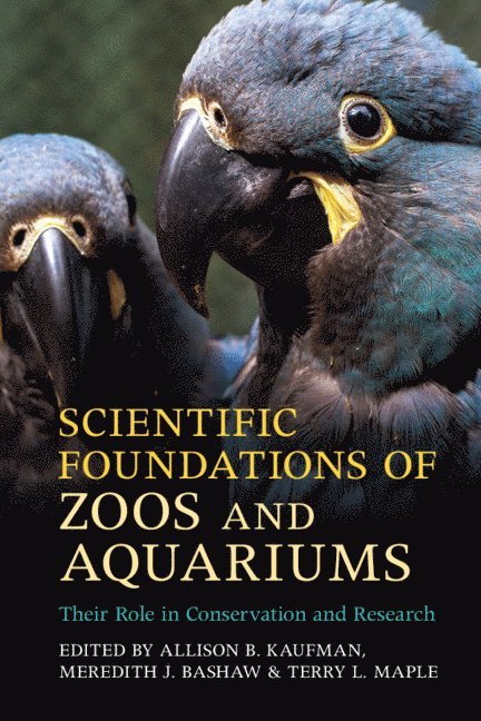 Allison B. Kaufman, Meredith J. Bashaw, Terry L. Maple, Allison B. (University of Connecticut) Kaufman, Pennsylvania) Bashaw, Meredith J. (Franklin and Marshall College - Scientific Foundations of Zoos and Aquariums, Häftad