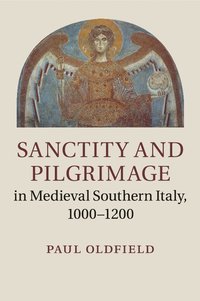 bokomslag Sanctity and Pilgrimage in Medieval Southern Italy, 1000-1200