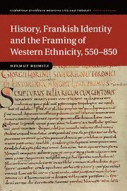 Helmut Reimitz, New Jersey) Reimitz, Helmut (Princeton University - History, Frankish Identity and the Framing of Western Ethnicity, 550–850, Häftad
