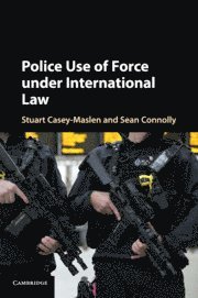 bokomslag Police Use of Force under International Law