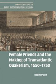 bokomslag Female Friends and the Making of Transatlantic Quakerism, 1650-1750