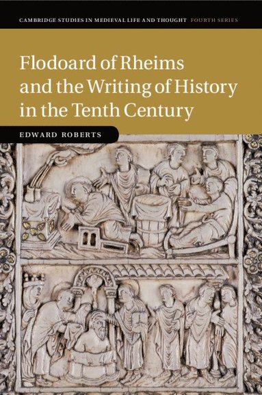 bokomslag Flodoard of Rheims and the Writing of History in the Tenth Century