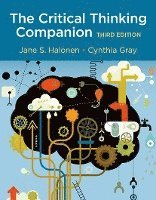 Cynthia Gray, Jane S. Halonen, Jane Halonen - The Critical Thinking Companion, Häftad