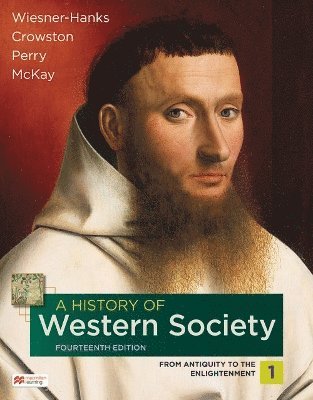 Merry E. Wiesner-Hanks, Crowston Clare, Perry Joe, McKay John - History of Western Society, Volume 1, Häftad