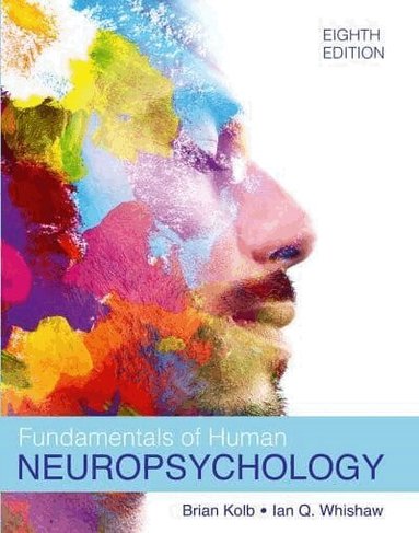 Bryan Kolb, Ian Q. Whishaw - Fundamentals of Human Neuropsychology, Häftad