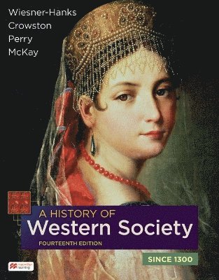 Merry E. Wiesner-Hanks, Crowston Clare, Perry Joe, McKay John, Clare Haru Crowston, Joe Perry, John P. McKay - History of Western Society Since 1300, Häftad