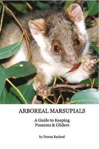 bokomslag Arboreal Marsupials - Caring for Possums and Gliders