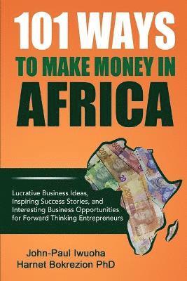 bokomslag 101 Ways To Make Money in Africa