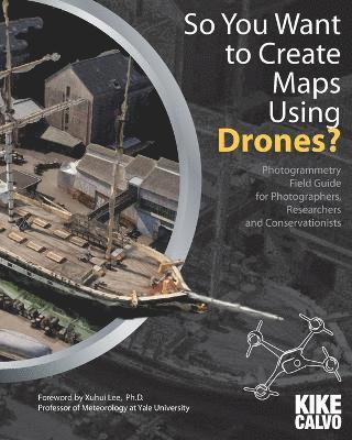 bokomslag So You Want to Create Maps Using Drones?
