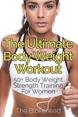 The Ultimate Body Weight Workout 1