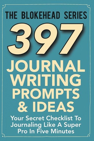 bokomslag 397 Journal Writing Prompts & Ideas