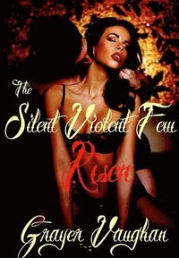 bokomslag The Silent Violent Few: Risen
