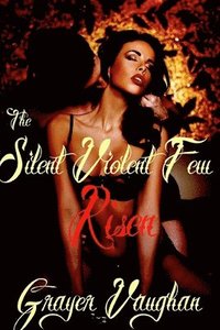 bokomslag The Silent Violent Few: Risen
