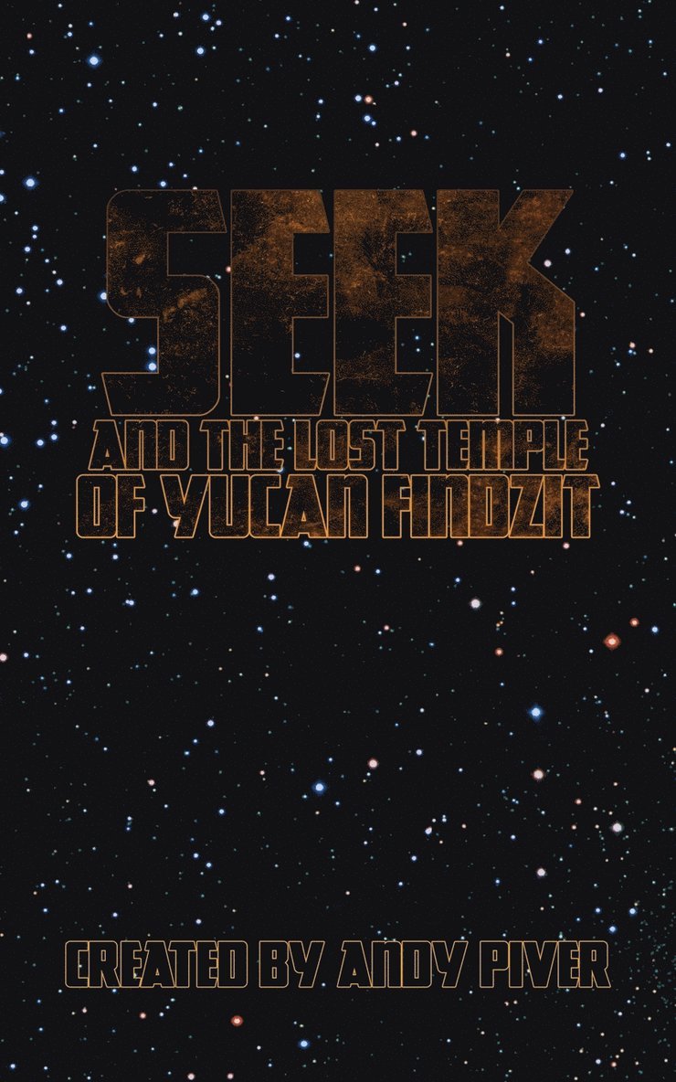 SeeK and the Lost Temple of Yucan Findzit 1